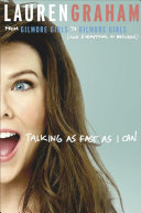 Talking As Fast As I Can Lauren Graham Book Cover