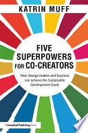 Five Superpowers for Co-Creators Katrin Muff Book Cover