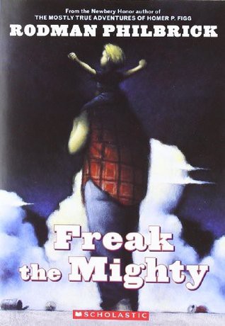Freak the Mighty (Freak the Mighty #1) Rodman Philbrick Book Cover