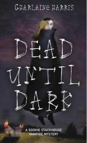 Dead Until Dark (Sookie Stackhouse, #1) Charlaine Harris Book Cover