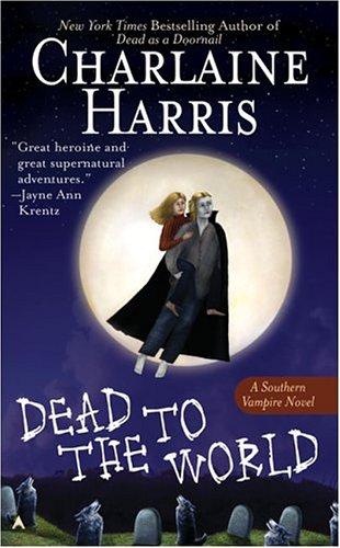 Dead to the World (Southern Vampire Mysteries, Book 4) Charlaine Harris Book Cover