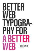 Better Web Typography for a Better Web (Second Edition) Matej Latin Book Cover