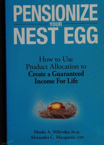 Pensionize Your Nest Egg Moshe Arye Milevsky Book Cover