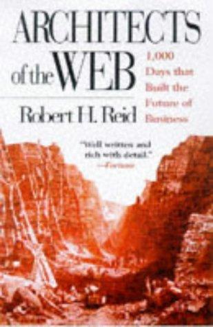 Architects of the Web Reid, Robert H. Book Cover