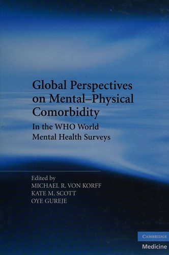 Global Perspectives on Mental-physical Comorbidity in the WHO World Mental Health Surveys Kate M. Scott Book Cover