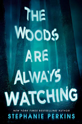 The Woods Are Always Watching Stephanie Perkins Book Cover