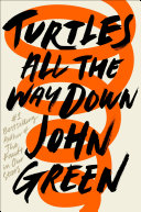 Turtles All the Way Down John Green Book Cover
