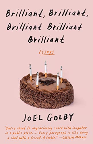 Brilliant, Brilliant, Brilliant Brilliant Brilliant Joel Golby Book Cover
