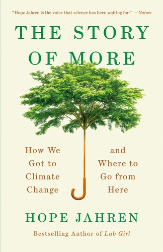 The Story of More : How We Got to Climate Change and Where to Go from Here Hope Jahren Book Cover