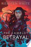 The Camelot Betrayal Kiersten White Book Cover