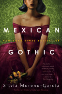 Mexican Gothic Silvia Moreno-Garcia Book Cover