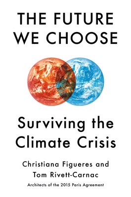 The Future We Choose: Surviving the Climate Crisis Christiana Figueres Book Cover