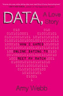 Data, a Love Story Amy Webb Book Cover
