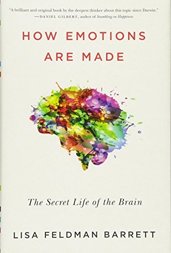 How Emotions Are Made: The Secret Life of the Brain Lisa Feldman Barrett Book Cover
