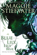 Blue Lily, Lily Blue Maggie Stiefvater Book Cover