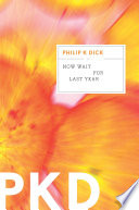 Now Wait for Last Year Philip K. Dick Book Cover
