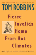 Fierce Invalids Home From Hot Climates Tom Robbins Book Cover