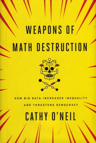 Weapons of Math Destruction Cathy O'Neil Book Cover