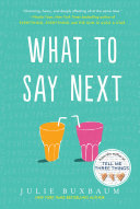 What to Say Next Julie Buxbaum Book Cover