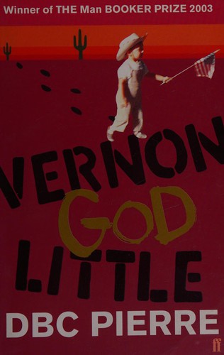 Vernon God Little D. B. C. Pierre Book Cover