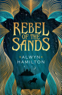 Rebel of the Sands Alwyn Hamilton Book Cover