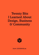 Twenty Bits I Learned About Design, Business and Community Dan Cederholm Book Cover
