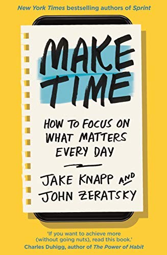 Make Time Knapp, Jake;Zeratsky, John Book Cover