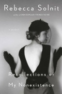 Recollections of My Nonexistence Rebecca Solnit Book Cover