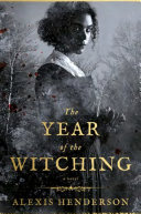 The Year of the Witching Alexis Henderson Book Cover