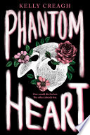 Phantom Heart Kelly Creagh Book Cover