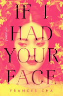 If I Had Your Face Frances Cha Book Cover