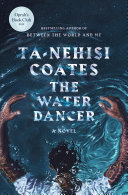 Water Dancer Ta-Nehisi Coates Book Cover