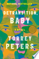 Detransition, Baby Torrey Peters Book Cover