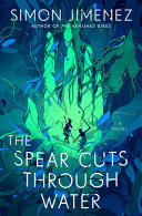 Spear Cuts Through Water Simon Jimenez Book Cover
