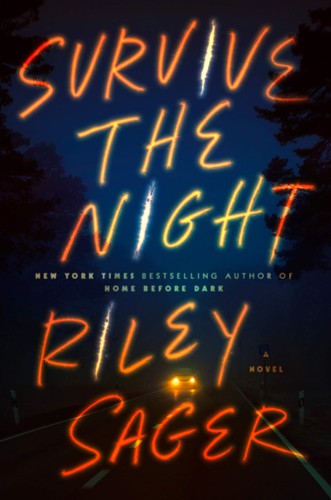 Survive the Night Riley Sager Book Cover