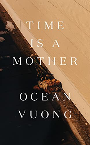 Time Is a Mother Ocean Vuong Book Cover