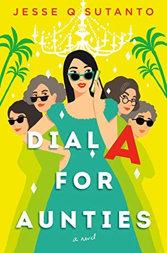 Dial A for Aunties Jesse Q. Sutanto Book Cover