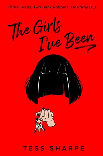 The Girls I've Been Tess Sharpe Book Cover