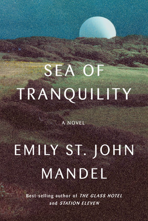 Sea of Tranquility Emily St. John Mandel Book Cover