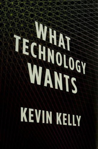 What Technology Wants Kevin Kelly Book Cover