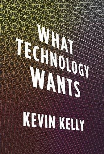 What Technology Wants Kevin Kelly Book Cover