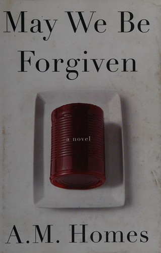 May We Be Forgiven A. M. Homes Book Cover