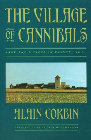 The Village of Cannibals Alain Corbin Book Cover