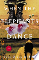 When the Elephants Dance Tess Uriza Holthe Book Cover