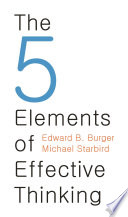 The 5 Elements of Effective Thinking Edward B. Burger Book Cover