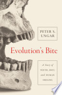 Evolution's Bite Peter Ungar Book Cover