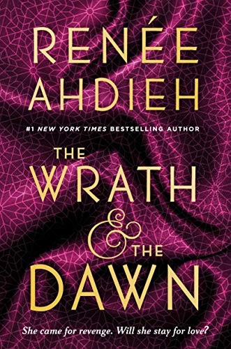 The Wrath & the Dawn (The Wrath and the Dawn Book 1) Renée Ahdieh Book Cover