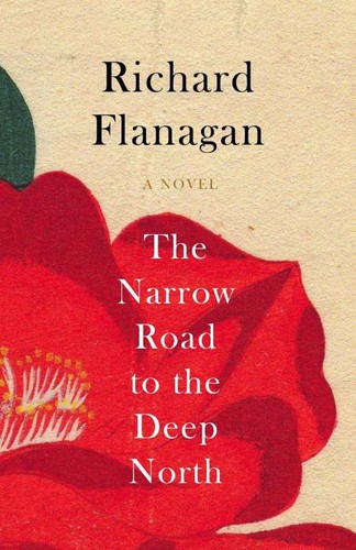 The Narrow Road to the Deep North Richard Flanagan Book Cover