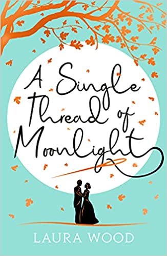Single Thread of Moonlight Laura Wood Book Cover