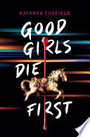 Good Girls Die First EBOOK Kathryn Foxfield Book Cover